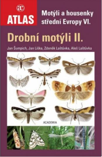 Motýli a housenky střední Evropy VI. (Drobní motýli II.) - Jan Liška, Zdeněk Laštůvka, Jan Šumpich