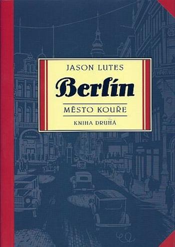 Berlín 2 - Město kouře - Jason Lutes