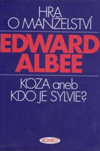 Hra o manželství. Koza aneb Kdo je Sylvie? - Edward Albee