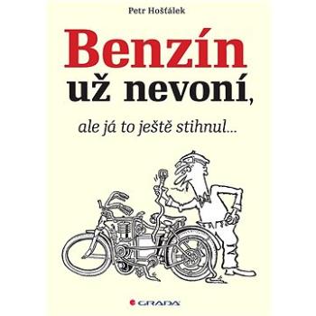 Benzín už nevoní, ale já to ještě stihnul… (978-80-271-3371-0)