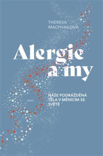 Alergie a my - Theresa  MacPhailová