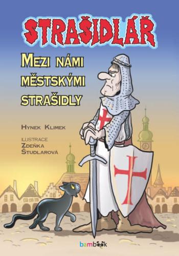 Strašidlář - Mezi námi městskými strašidly - Hynek Klimek, Zdeňka Študlarová - e-kniha