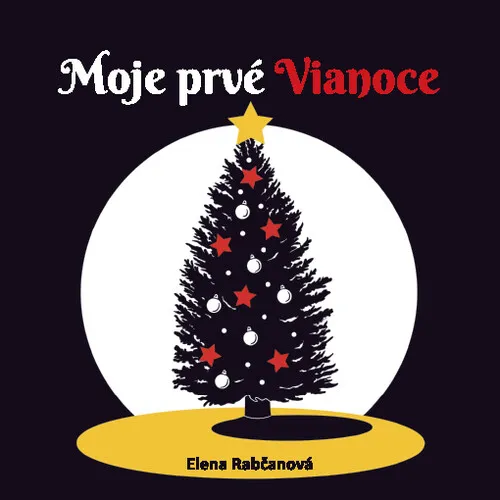 Moje prvé Vianoce - Elena Rabčanová