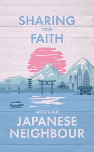 Sharing Your Faith With Your Japanese Neighbour - OMF International