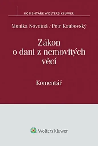 Zákon o dani z nemovitých věcí - Komentář - Monika Novotná, Petr Koubovský