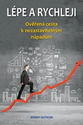 Lépe a rychleji - Jeremy Gutsche