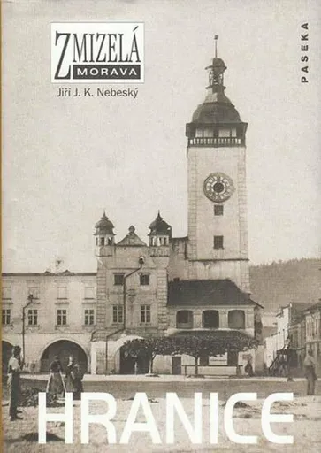 Zmizelá Morava-Hranice - Jiří J.K. Nebeský