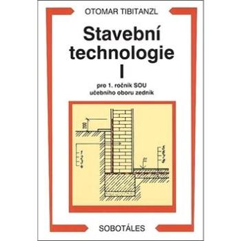 Stavební technologie I. pro SOU (978-80-86817-09-5)