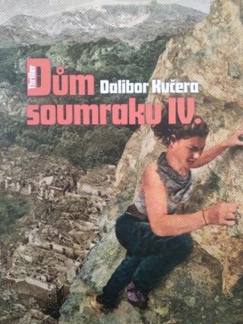 Dům soumraku 4 - Dalibor Kučera - e-kniha