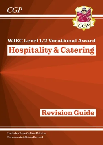 WJEC Level 1/2 Vocational Award in Hospitality & Catering: Revision Guide (with Online Edition) - CGP Books