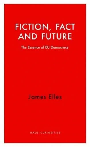 Fiction, Fact and Future - James Elles