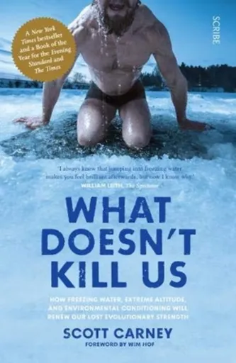 What Doesn't Kill Us - Scott Carney