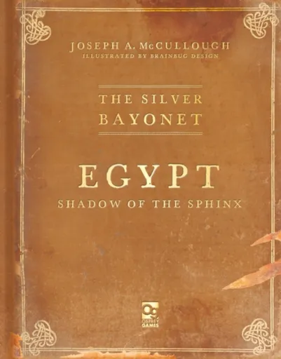 The Silver Bayonet: Egypt: Shadow of the Sphinx - Mr Joseph A. McCullough