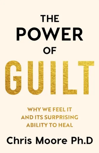 The Power of Guilt - Chris Moore