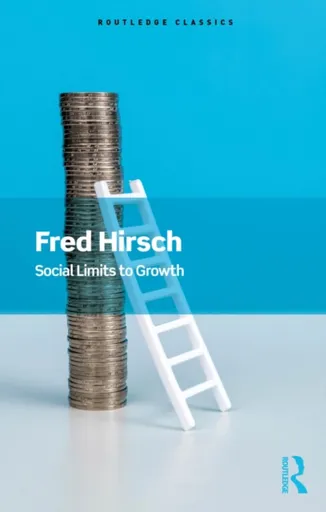 Social Limits to Growth - Fred  Hirsch