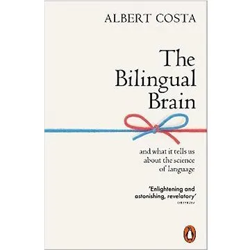 The Bilingual Brain: And What It Tells Us about the Science of Language (0141990384)