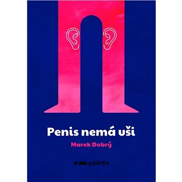 Penis nemá uši (978-80-907-3063-2)