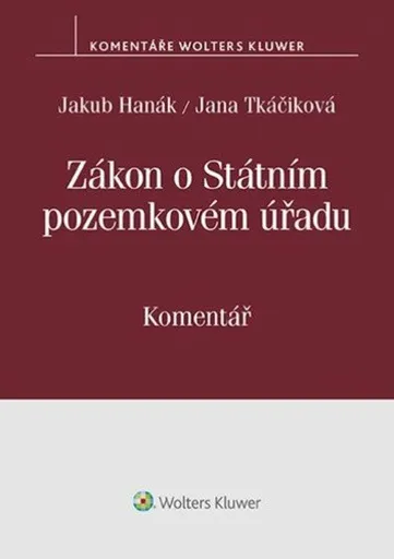Zákon o Státním pozemkovém úřadu (503/2012 Sb.). Komentář - Jana Tkáčiková, Jakub Hanák