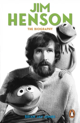 Jim Henson - Brian Jay Jones