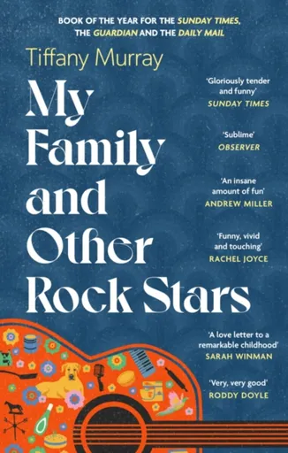 My Family and Other Rock Stars - Tiffany Murray