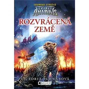 Spirit Animals Rozvrácená země: Soumrak strážců (978-80-253-3387-7)