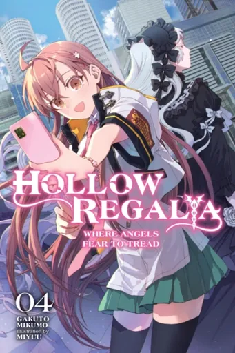 Hollow Regalia, Vol. 4 (light novel) - Gakuto Mikumo, Miyuu Miyuu