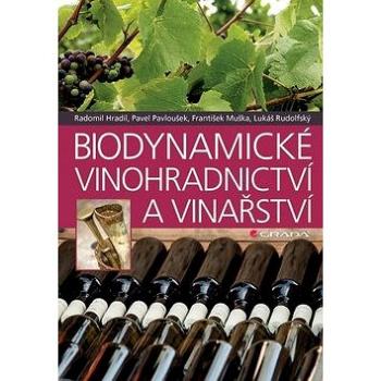 Biodynamické vinohradnictví a vinařství (978-80-271-0418-5)