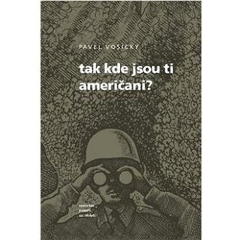 Tak kde jsou ti Američani? (978-80-907989-3-9)