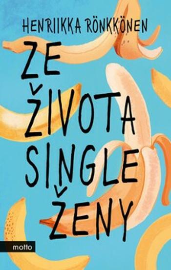 Ze života single ženy - Henriikka Rönkkönen