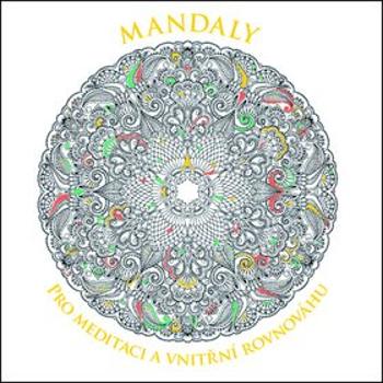 Mandaly pro meditaci a vnitřní rovnováhu (978-80-7543-104-2)