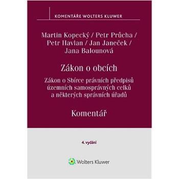 Zákon o obcích Komentář: Zákon o Sbírce právních předpisů územních samosprávných celků (978-80-7676-302-9)