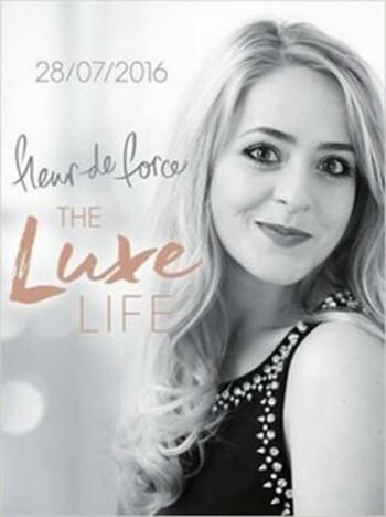 The Luxe Life - Fleur de Force