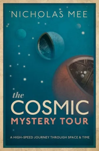 The Cosmic Mystery Tour - Nicholas  Mee