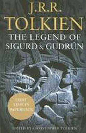 The Legend of Sigurd and Gudrun - J. R. R. Tolkien, Christopher Tolkien