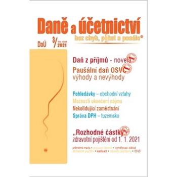 Daně a účetnictví bez chyb, pokut a penále  3/2021 (9771214522176)