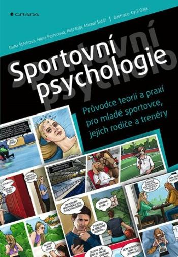 Sportovní psychologie - Průvodce teorií a praxí pro mladé sportovce, jejich rodiče a trenéry - Hana Pernicová, Dana Štěrbová, Michal Šafář, Petr Krol 