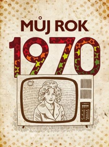 Můj rok 1970 (Defekt) - Jarmila Frejtichová