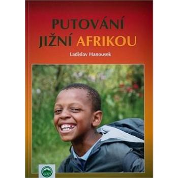 Putování Jižní Afrikou (978-80-85822-71-7)