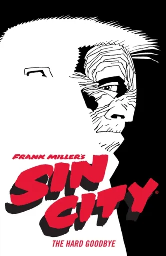 Frank Miller's Sin City Volume 1: The Hard Goodbye - Frank Miller, Dark Horse