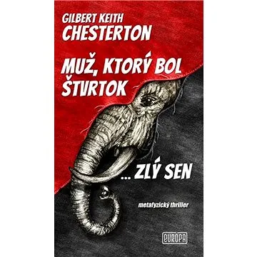 Muž, ktorý bol Štvrtok ... zlý sen: metafyzický thriller (978-80-89666-85-0)