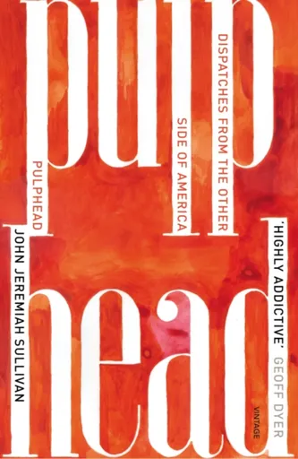 Pulphead - John Jeremiah Sullivan