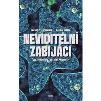 Neviditelní zabijáci: Válka člověka se smrtícími patogeny (978-80-7260-473-9)