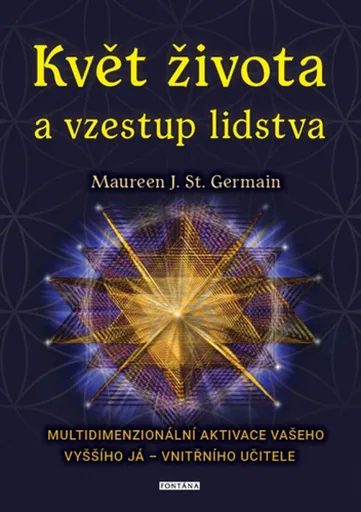 Květ života a vzestup lidstva - Maureen St. Germain