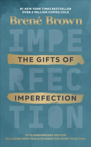 The Gifts of Imperfection - Brené Brown