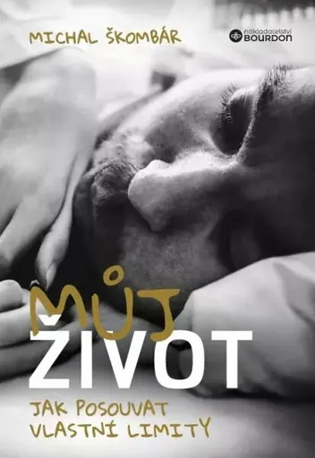 Můj život - Jak posouvat vlastní limity - Michal Škombár
