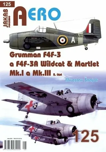 AERO 125 Grumman F4F-3 a F4F-3A Wildcat & Martlet Mk.I a Mk.III, 2.část - Miroslav Šnajdr
