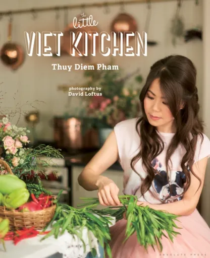 The Little Viet Kitchen - Thuy Diem Pham