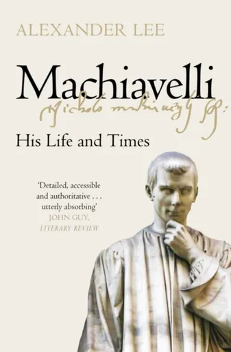 Machiavelli - Alexander Lee