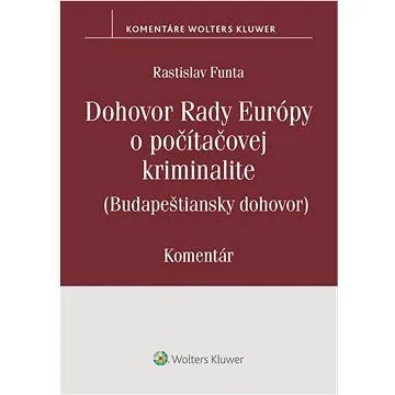 Dohovor Rady Európy o počítačovej kriminalite: Budapeštiansky dohovor (978-80-571-0365-3)
