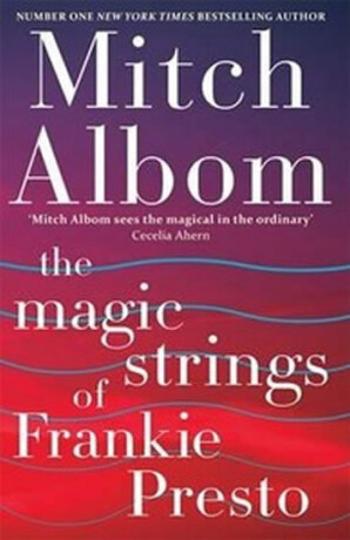 The Magic Strings of Frankie Presto - Mitch Albom